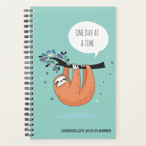 One Day At A Time _ Funny Sloth Planner