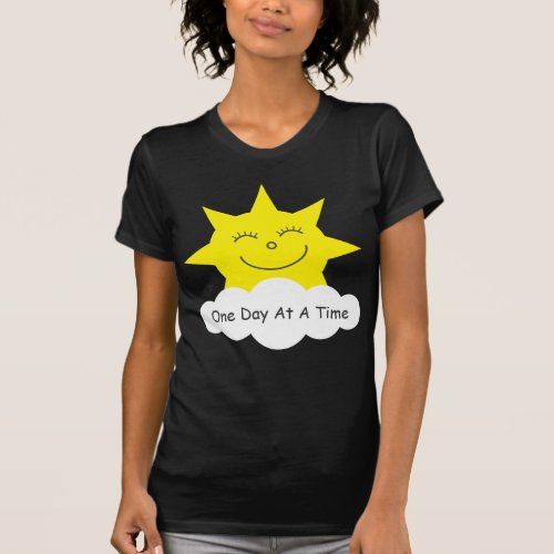 One Day At A Time Happy sun T_shirt
