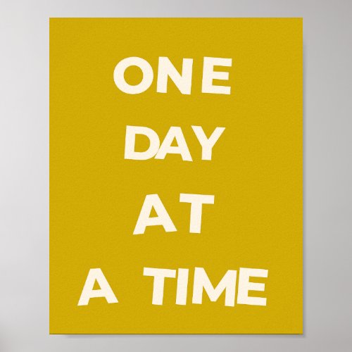 One day at a timeinspirational quote poster