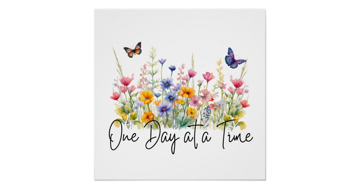 One Day at a Time Inspirational Quote Wildflowers Poster | Zazzle