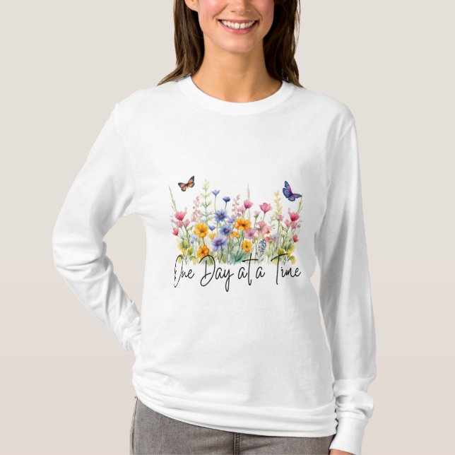 One Day at a Time Inspirational Quote Wildflowers T-Shirt (Front)