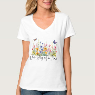 One Day at a Time Inspirational Quote Wildflowers T-Shirt