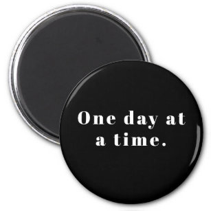 One Day at a Time Magnet