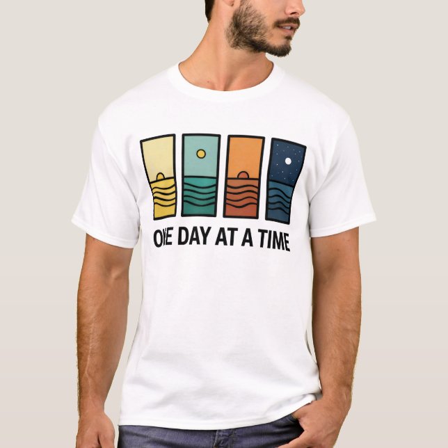 One Day At a Time Mental Health Reminder T-Shirt (Front)