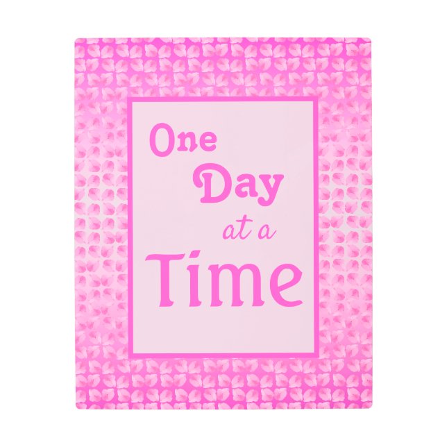 One Day at a Time Metal Print (Front)