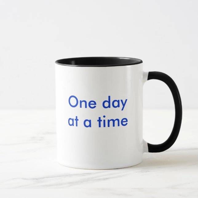 One day at a time mug (Right)