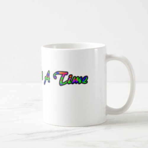 One Day At A Time mug _ Rainbow letters