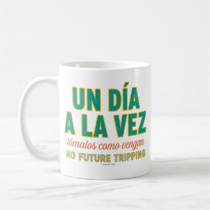 One Day At A Time-No Future Tripping-Spanish-Mug Coffee Mug
