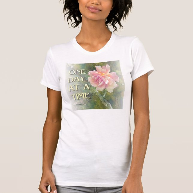 One Day at a Time Pink Rose T-Shirt (Front)