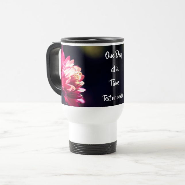 One Day At A Time Quote Flower Personalized  Travel Mug (Front Left)