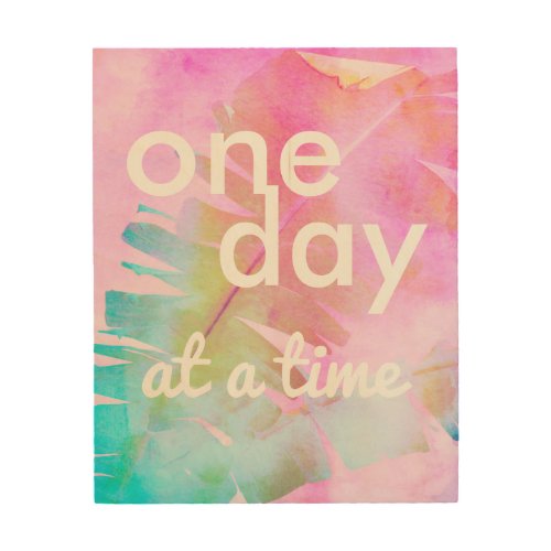 one day at a time quote on wood panel