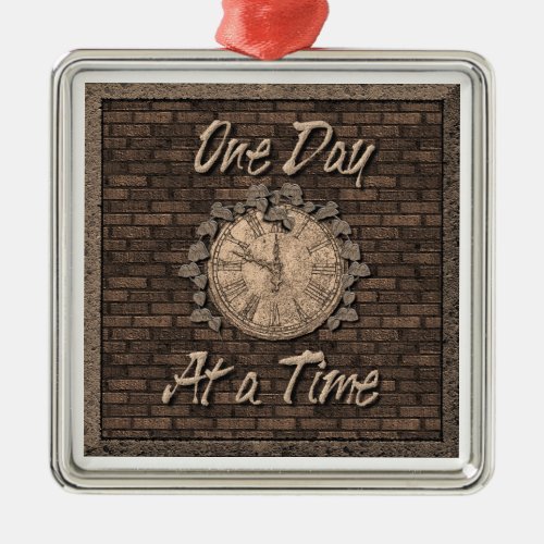 One Day At A Time Quote Slogan Old Clock Metal Ornament