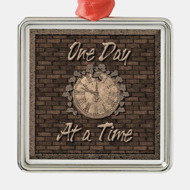 One Day At A Time Quote Slogan Old Clock Metal Ornament (Front)