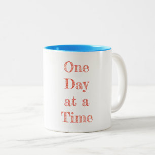 ONE DAY AT A TIME Recovery Motivational Typography Two-Tone Coffee Mug