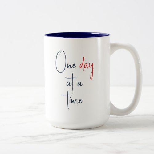 One Day at a Time Sobriety Two_Tone Coffee Mug