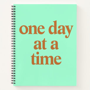 One Day At A Time Spiral Notebook