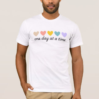 One Day at a Time T-Shirt