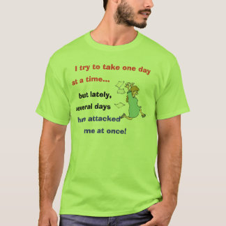 One Day at a Time T-Shirt