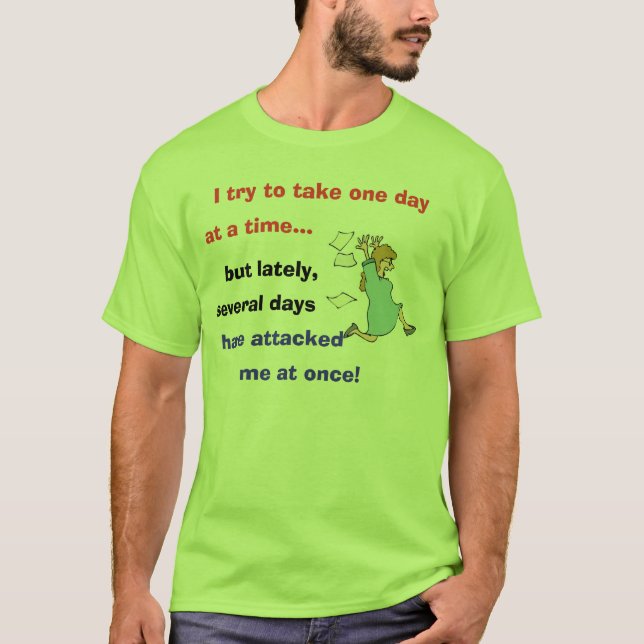 One Day at a Time T-Shirt (Front)