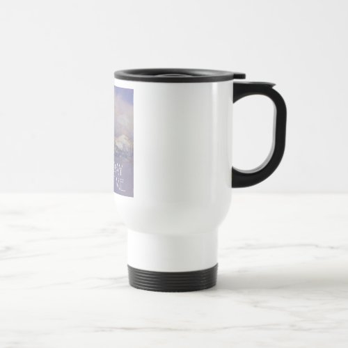One Day at a Time Tres Hills Snow Travel Mug