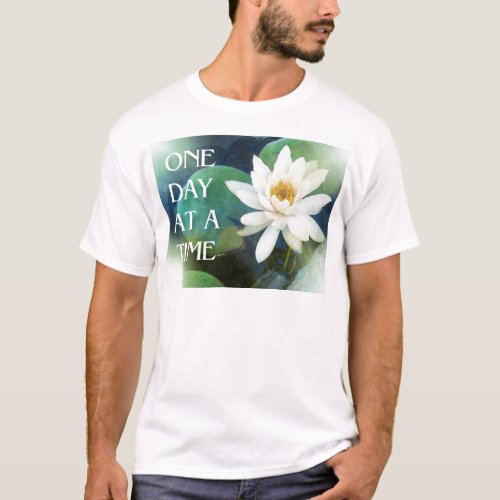 One Day at a Time Water Lily One T_Shirt