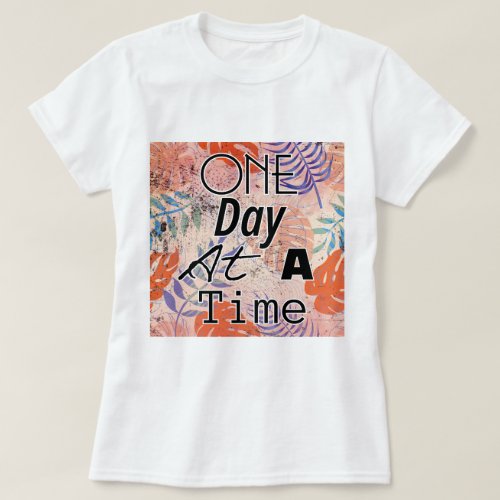 One Day At A Time white  T_Shirt