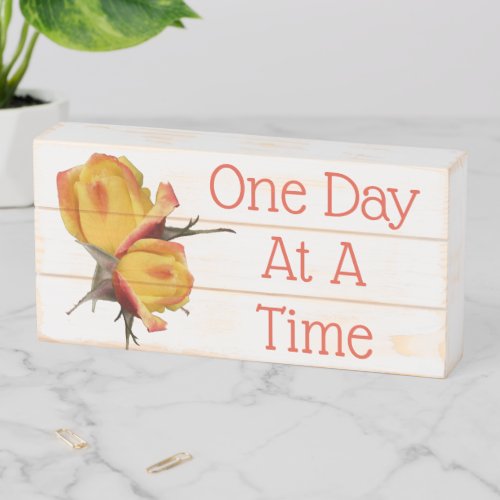 One Day At A Time Yellow Rosebud Inspirational Wooden Box Sign