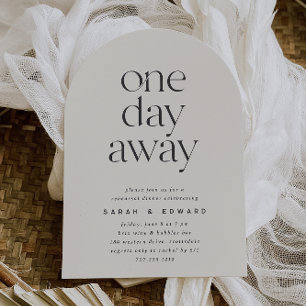 One Day Away Minimalist Arched Rehearsal Dinner Invitation