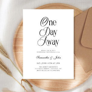 One Day Away Modern Chic Wedding Rehearsal Dinner Invitation