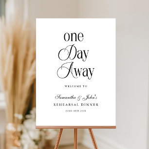 One Day Away Modern Rehearsal Dinner Welcome Sign