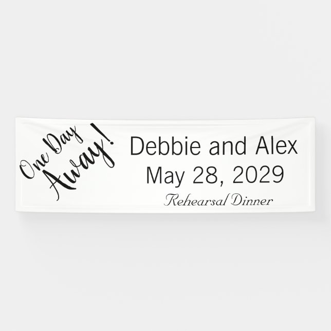 One Day Away Rehearsal Dinne Banner Personalized (Horizontal)