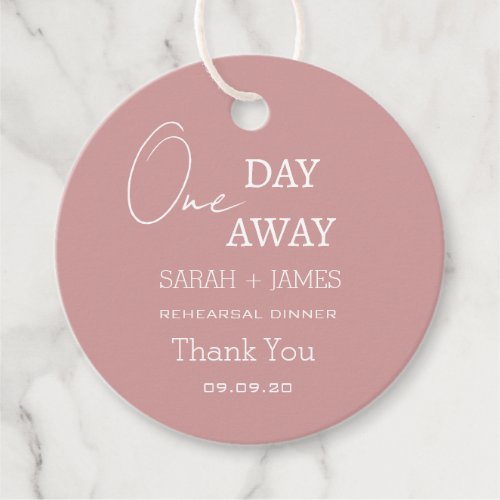 One Day Away Rehearsal Dinner Dusty Pink Thank You Favor Tags