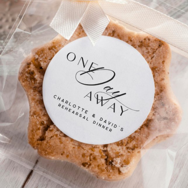 One Day Away Rehearsal Dinner Elegant Modern Classic Round Sticker (Creator Uploaded)