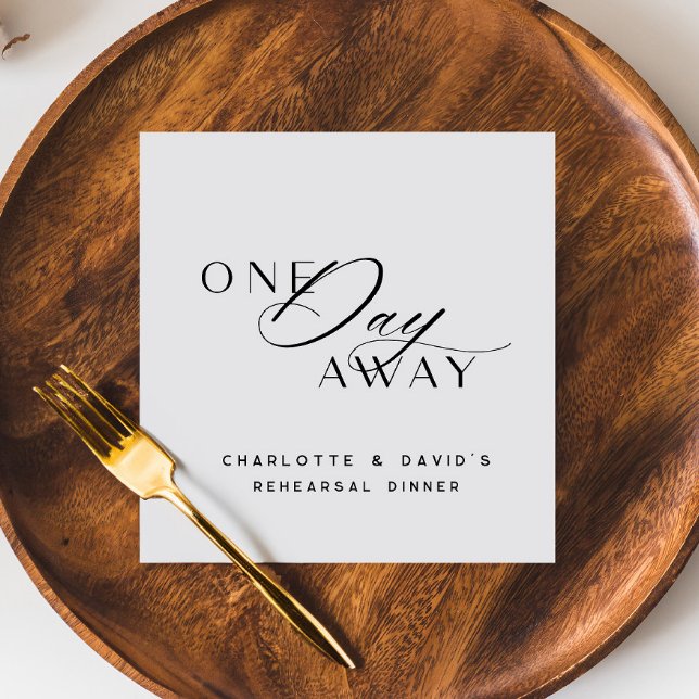 One Day Away Rehearsal Dinner Elegant Modern Napkins (Creator Uploaded)