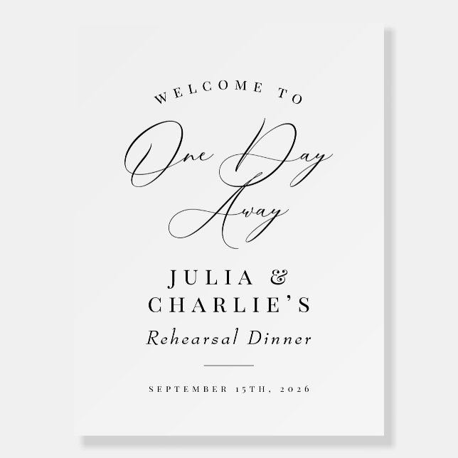 One Day Away Rehearsal Dinner Elegant Welcome Sign | Zazzle