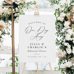 One Day Away Rehearsal Dinner Elegant Welcome Sign