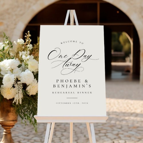 One Day Away Rehearsal Dinner Elegant Welcome Sign