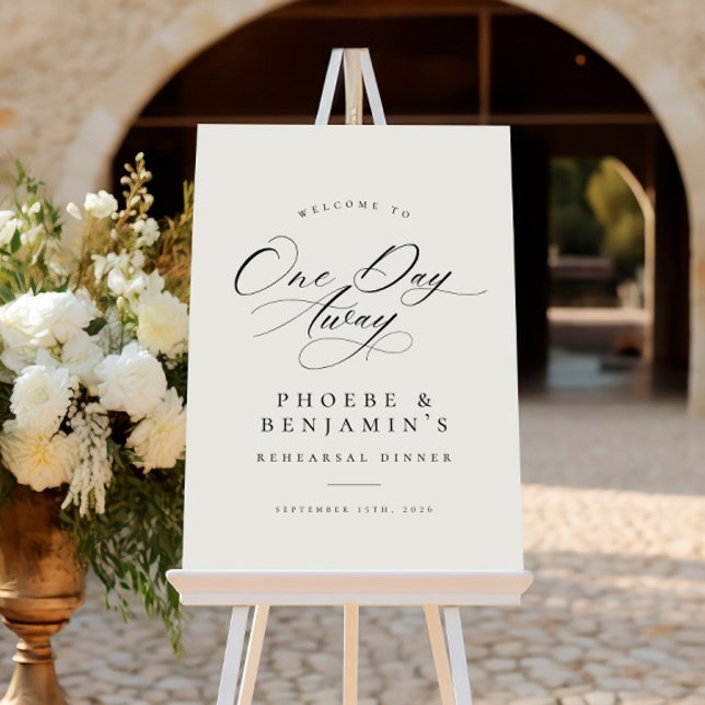 One Day Away Rehearsal Dinner Elegant Welcome Sign (Creator Uploaded)