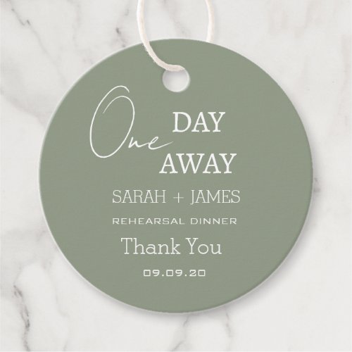 One Day Away Rehearsal Dinner Sage Green Thank You Favor Tags