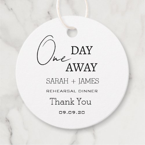 One Day Away Rehearsal Dinner Wedding Thank You Favor Tags