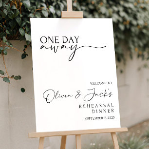 One Day Away Rehearsal Dinner Wedding Welcome Sign
