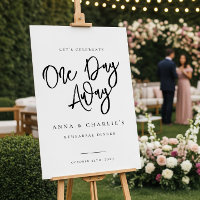 "One Day Away" Rehearsal Dinner Welcome Sign