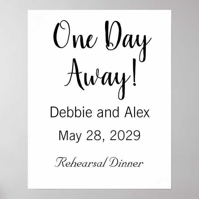 One Day Away Wedding Rehearsal Dinner Poster Sign (Front)