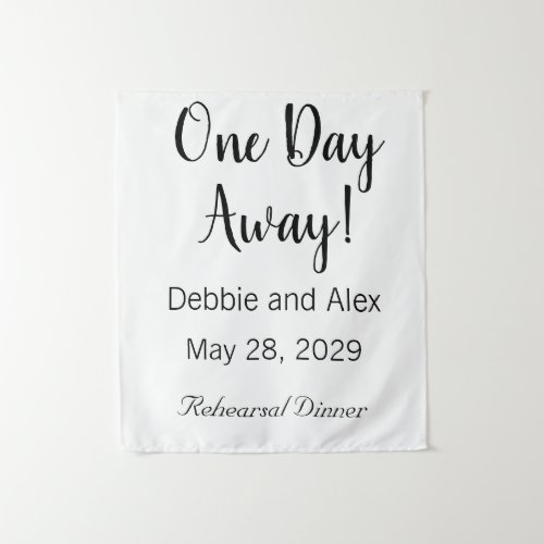 One Day Away Wedding Rehearsal Dinner Sign Tapestry