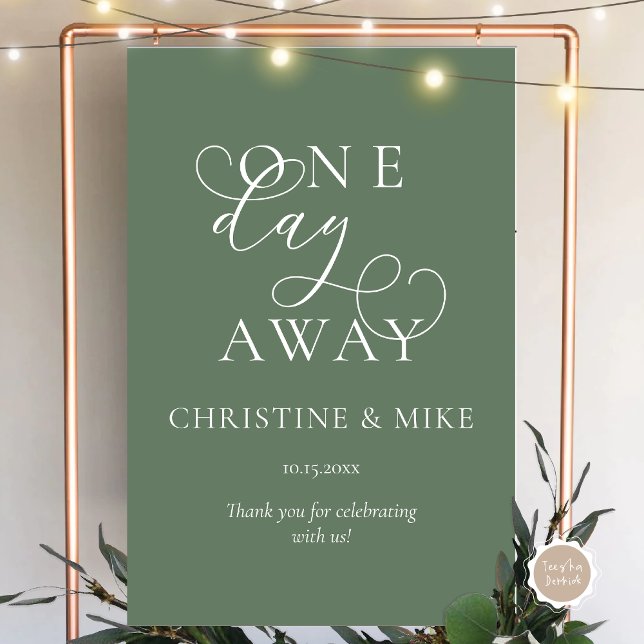 One Day Away, Wedding Rehearsal Dinner Welcome Foam Board (One Day Away, Wedding Rehearsal Dinner Welcome Foam Board, Modern Classy Script, Forest Sage Green)