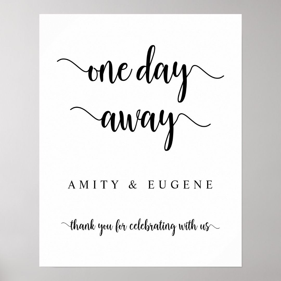 one-day-away-wedding-rehearsal-dinner-welcome-pos-poster-zazzle