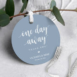 One day away, Wedding Rehearsal Thank you Gifts,   Favor Tags<br><div class="desc">Modern Rustic,  One day away,  Wedding rehearsal dinner Thank you Gifts,  Favour Tags. In dusty blue theme. You can easily customise the colour of all the elements in this tag design.</div>