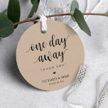 One day away, Wedding Rehearsal Thank you Gifts,   Favor Tags<br><div class="desc">Modern Rustic,  One day away,  Wedding rehearsal dinner Thank you Gifts,  Favor Tags. In minimalist simple black font,  Brown kraft background. You can easily customise the color of all the elements in this tag design.</div>