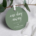 One day away, Wedding Rehearsal Thank you Gifts,   Favor Tags<br><div class="desc">Modern Rustic,  One day away,  Wedding rehearsal dinner Thank you Gifts,  Favour Tags. In sage green greenery theme. You can easily customise the colour of all the elements in this tag design.</div>