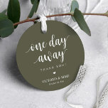 One day away, Wedding Rehearsal Thank you Gifts,   Favor Tags<br><div class="desc">Modern Rustic,  One day away,  Wedding rehearsal dinner Thank you Gifts,  Favour Tags. In olive green greenery theme. You can easily customise the colour of all the elements in this tag design.</div>